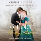 A Choice Freely Made: A Pride & Prejudice Novella