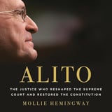 Alito: The Justice Who Reshaped the Supreme Court and Restored the Constitution