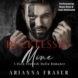 Recklessly Mine: A Dark Scottish Mafia Romance (The MacTavish Heirs)
