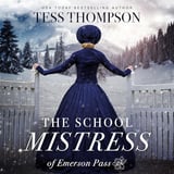 The School Mistress: Emerson Pass Historicals, Book 1