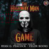 The Highway Man Game: 15 Terrifying Tales: The Black Door Collection: Modern Horror You Can’t Unread
