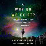 Why Do We Exist?: The Nine Realms of Universe that Make You Possible
