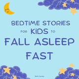 Bedtime Stories for Kids to Fall Asleep Fast: Bedtime Is Easier with These Calming Stories Thoughtfully Designed to Quiet Busy Minds, Reduce Nighttime Resistance and Help Children Get to Sleep (Empowering Bedtime Stories for Kids)