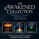 The Awakened Collection: The Telly D. Young Supernatural Thriller Trilogy