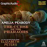 The Curse of the Pharaohs (Dramatized Adaptation): Amelia Peabody, Book 2
