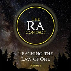 The Ra Contact: Teaching the Law of One: Volume 2
