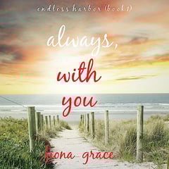 Always, with You: Endless Harbor, Book One