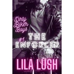 The Enforcer: A Dark Motorcycle Club Romance: (Dirty Biker Boys Motorcycle Club Book 1)