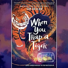When You Trap a Tiger: (Newbery Medal Winner)