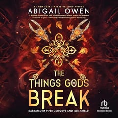 The Things Gods Break: The Crucible, Book 2