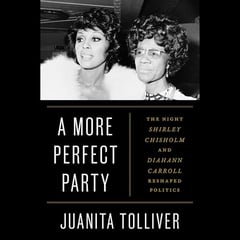 A More Perfect Party: The Night Shirley Chisholm and Diahann Carroll Reshaped Politics