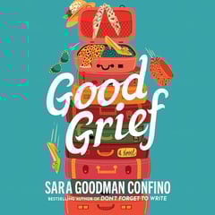 Good Grief: A Novel