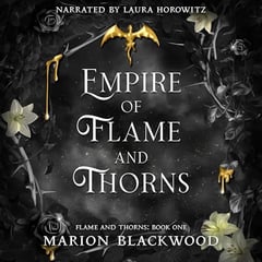 Empire of Flame and Thorns: Flame and Thorns, Book 1