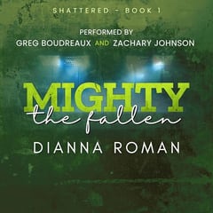 Mighty the Fallen: Shattered, Book 1
