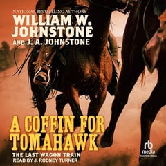 A Coffin for Tomahawk: The Last Wagon Train, Book 2