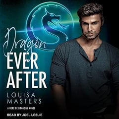 Dragon Ever After: Here Be Dragons Series, Book 1