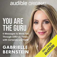 You Are the Guru: 6 Messages to Help You Move Through Difficult Times with Certainty and Faith