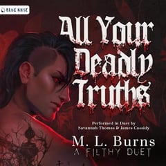 All Your Deadly Truths: The Filthy Duet, Book 2