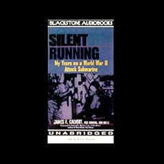 Silent Running: My Years on a World War II Attack Submarine