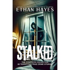 Stalked: The Complete Collection: 66 Terrifying True Crime Stories