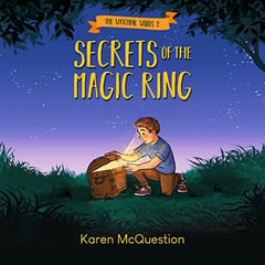 Secrets of the Magic Ring: The Watchful Woods, Book 2