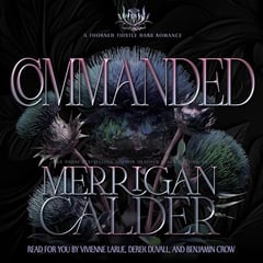 Commanded: A Thorned Thistle Dark Romance