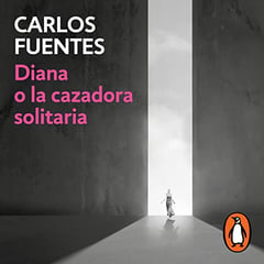 Diana o la cazadora solitaria [Diana or the Lonely Huntress]