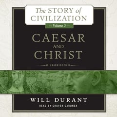 Caesar and Christ: The Story of Civilization, Volume 3