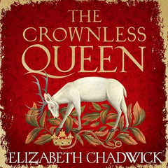 The Crownless Queen: From the bestselling author comes a BRAND NEW historical fiction novel of secrets, sacrifice and survival against the odds