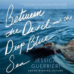 Between the Devil and the Deep Blue Sea: A Novel