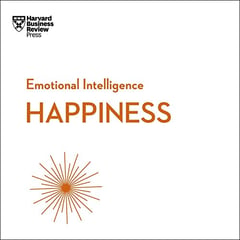 Happiness: HBR Emotional Intelligence Series