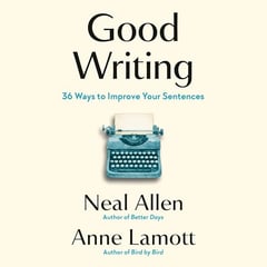 Good Writing: 36 Ways to Improve Your Sentences