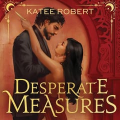 Desperate Measures: Wicked Villains, Book 1