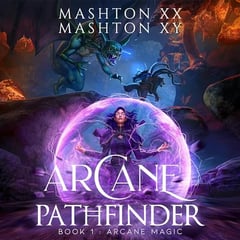Arcane Pathfinder: Arcane Magic, Book 1