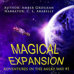 Magical Expansion: Adventures in the Milky Way, Book 1