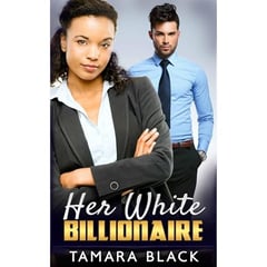 Her White Billionaire: BWWM Romance Story