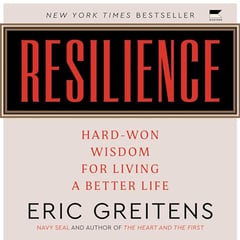Resilience: Hard-Won Wisdom for Living a Better Life
