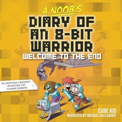 A Noob's Diary of an 8-Bit Warrior Book: Welcome to the End