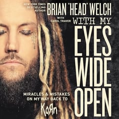 With My Eyes Wide Open: Miracles and Mistakes on My Way Back to KoRn
