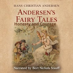 Honesty and Courage: Hans Christian Andersen: Classic Fairy Tales