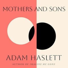 Mothers and Sons: A Novel