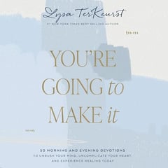 You're Going to Make It: 50 Morning and Evening Devotions to Unrush Your Mind, Uncomplicate Your Heart, and Experience Healing Today (A 50-Day Devotional)