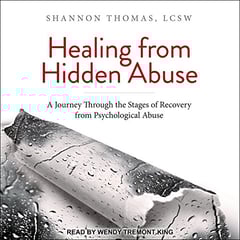 Healing from Hidden Abuse: A Journey Through the Stages of Recovery from Psychological Abuse