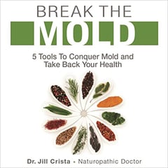 Break the Mold: 5 Tools to Conquer Mold and Take Back Your Health