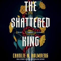 The Shattered King: The Shattered King, Book 1