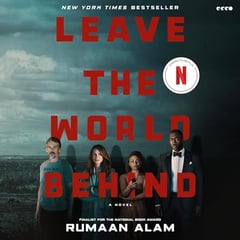 Leave the World Behind: A Novel