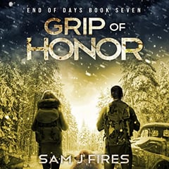 Grip of Honor: End of Days, Book 7