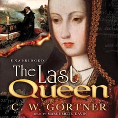The Last Queen: A Novel of Juana La Loca