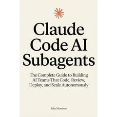 Claude Code AI Subagents: The Complete Guide to Building AI Teams That Code, Review, Deploy, and Scale Autonomously
