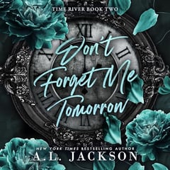 Don't Forget Me Tomorrow: Time River, Book 2